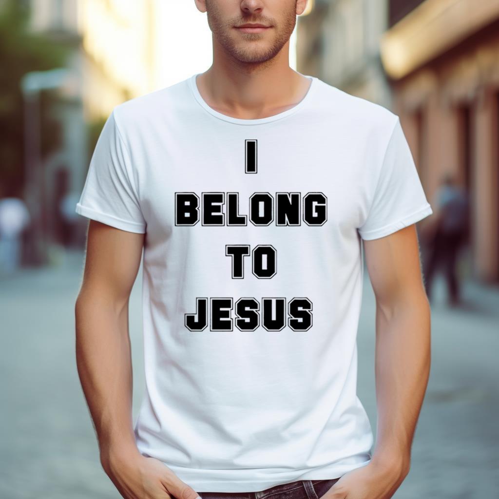 I Belong To Jesus Shirt