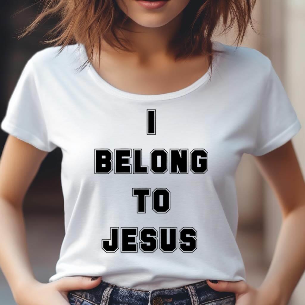 I Belong To Jesus Shirt I Belong To Jesus Shirt