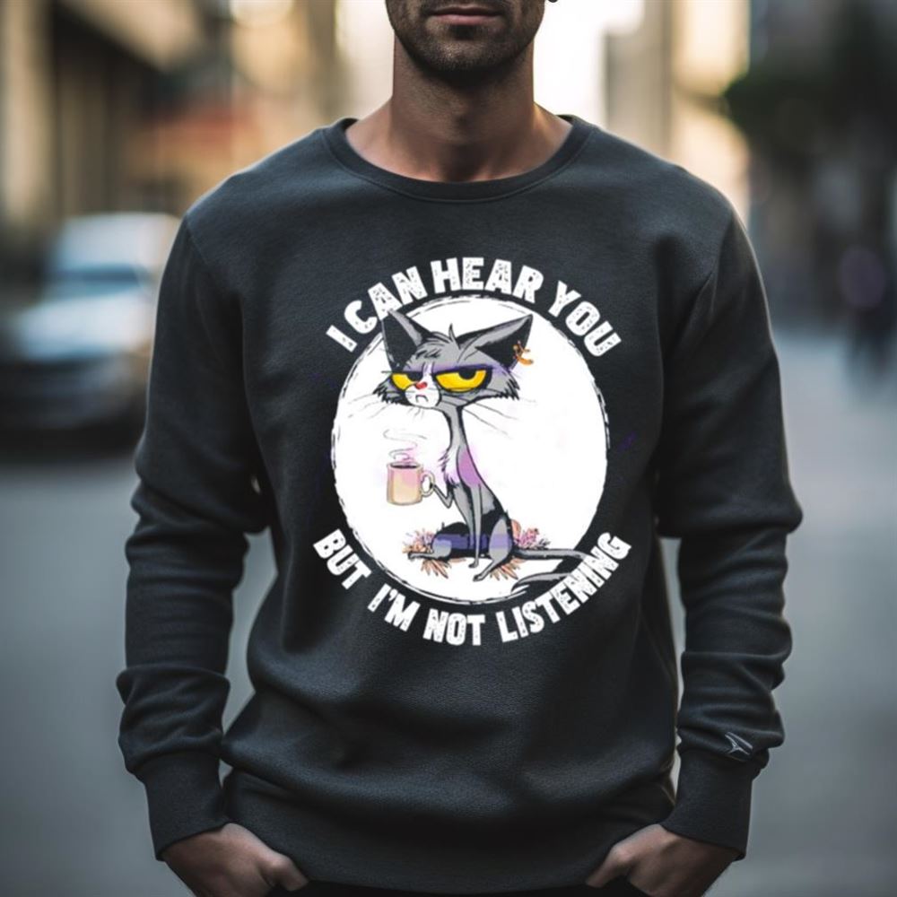 I Can Hear You But Im Not Listening Funny Shirt