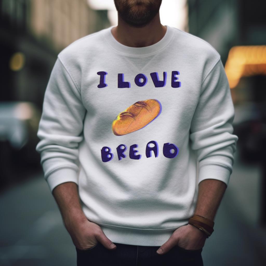 I Love Bread Shirt