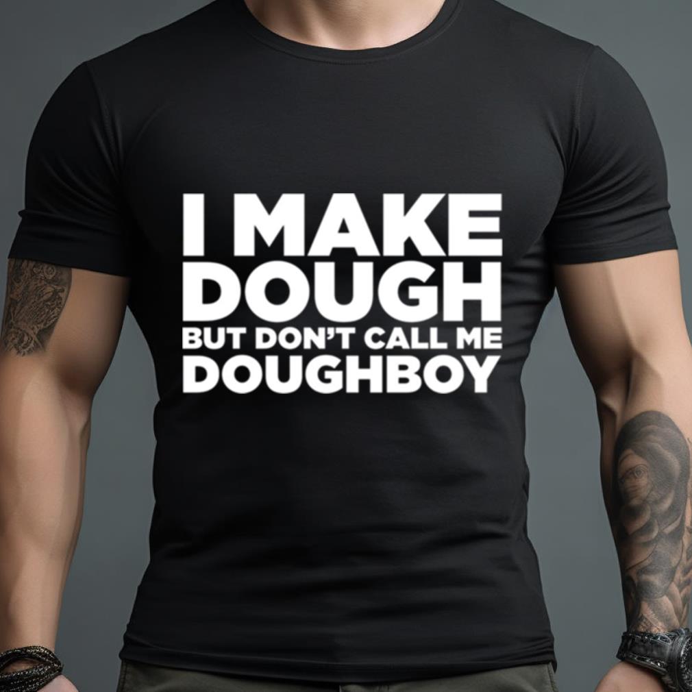 I Make Dough House Of Pain Shirt