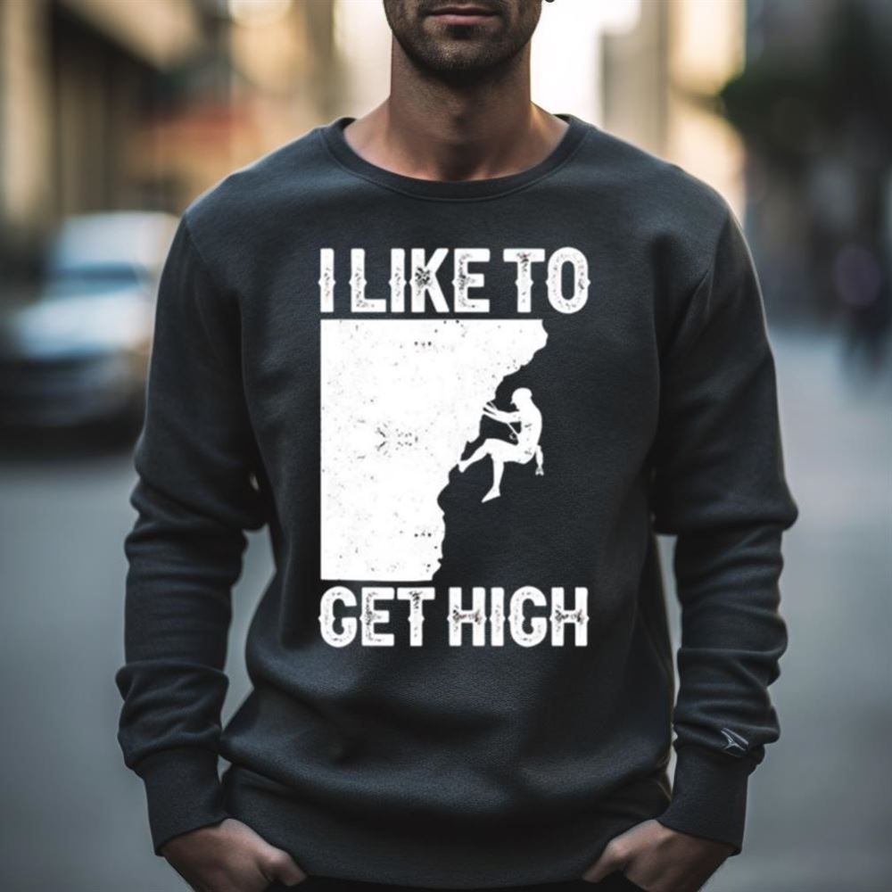 I like to get high Shirt