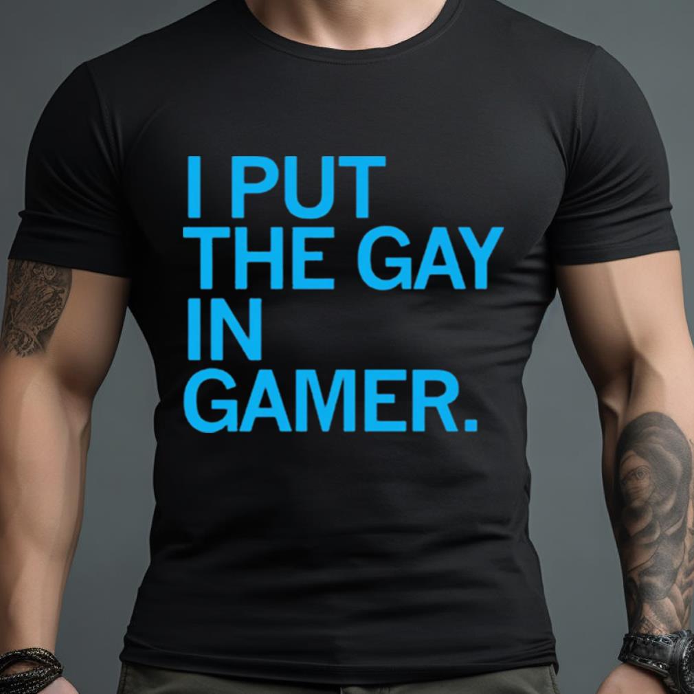 I put the gay in gamer T Shirt