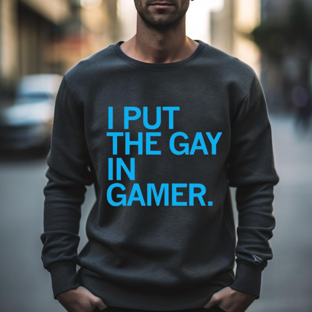 I put the gay in gamer T Shirt