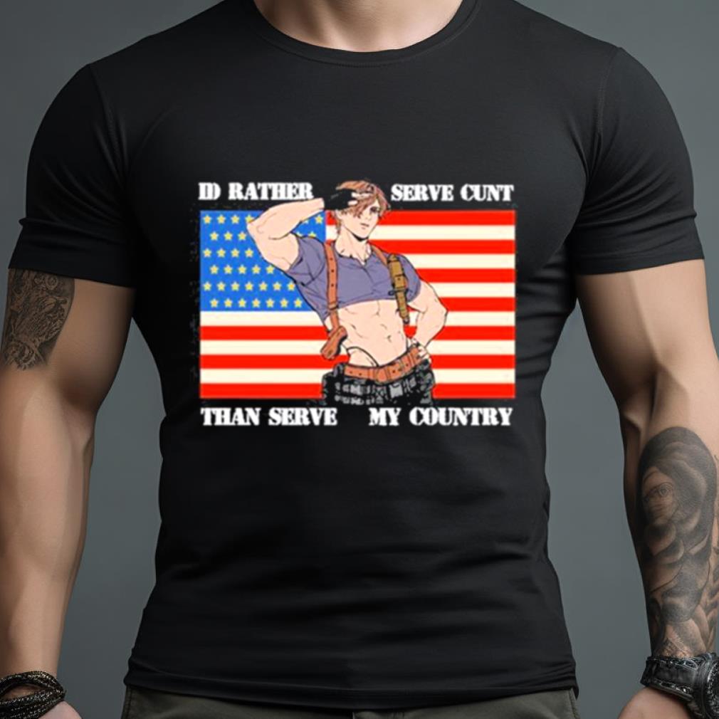 I’D Rather Serve Cunt Than Serve My Country Leon Kennedy Shirt