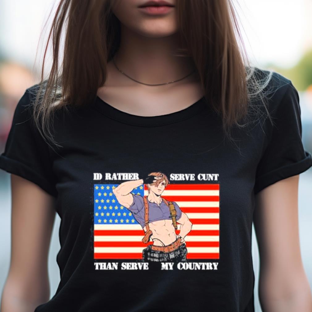 I'D Rather Serve Cunt Than Serve My Country Leon Kennedy Shirt I'D Rather Serve Cunt Than Serve My Country Leon Kennedy Shirt