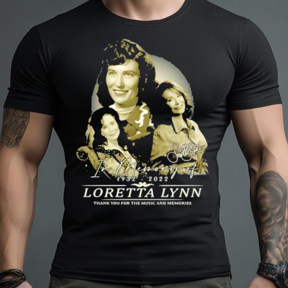 In Memory Of 1932 – 2022 Loretta Lynn Thank You For The Music And Memories T Shirt