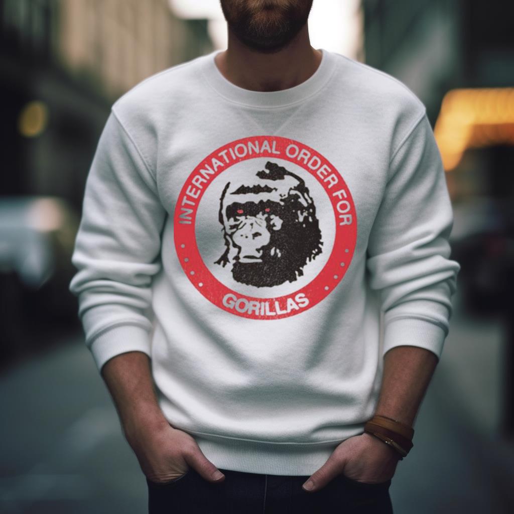 International Order For Gorillas Shirt International Order For Gorillas Shirt