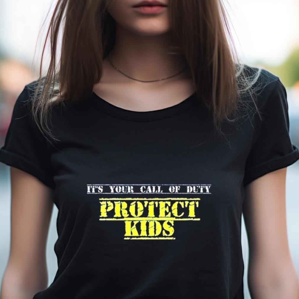 It'S Your Call Of Duty Protect Kids Shirt It'S Your Call Of Duty Protect Kids Shirt