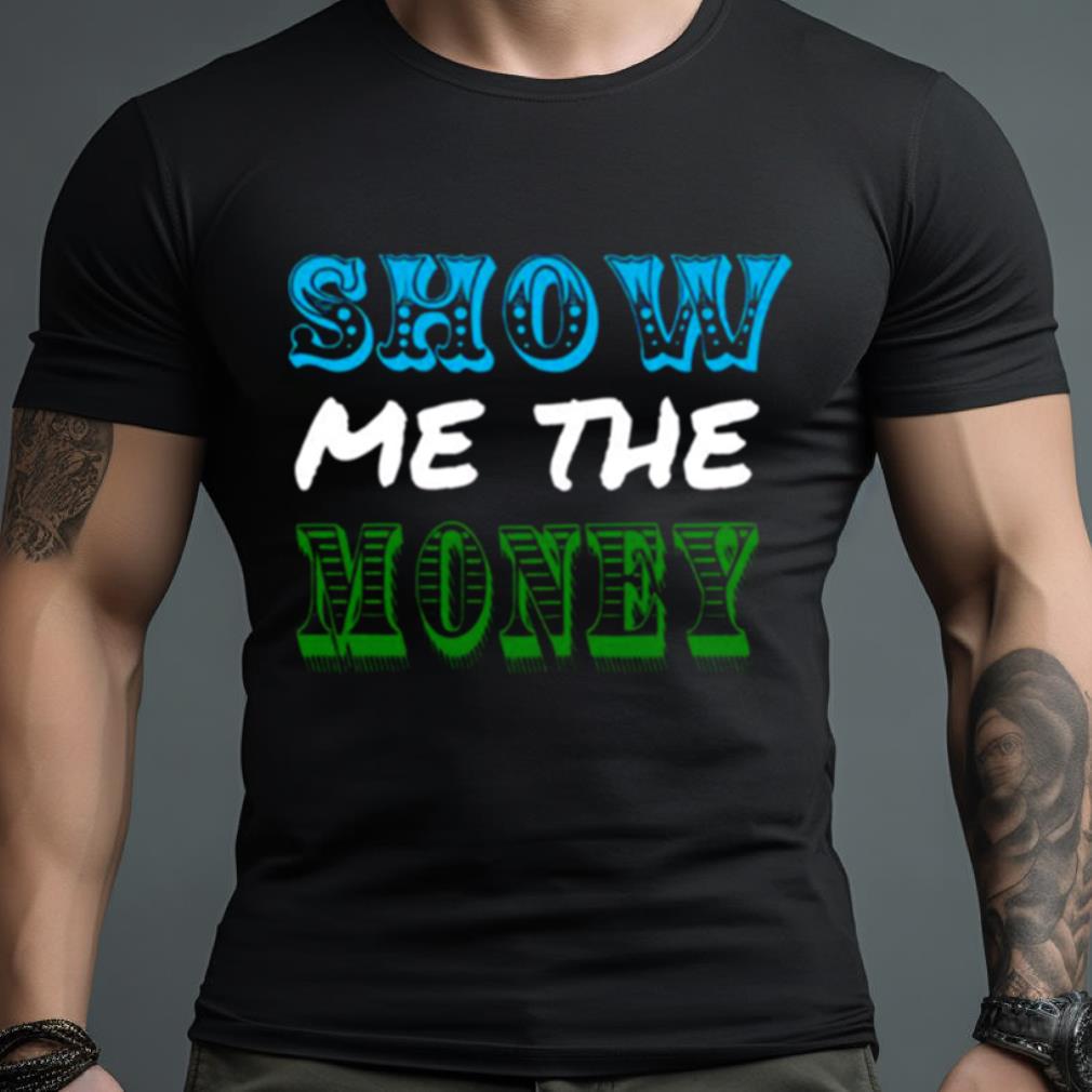 Jerry Maguire Show Me The Money Shirt
