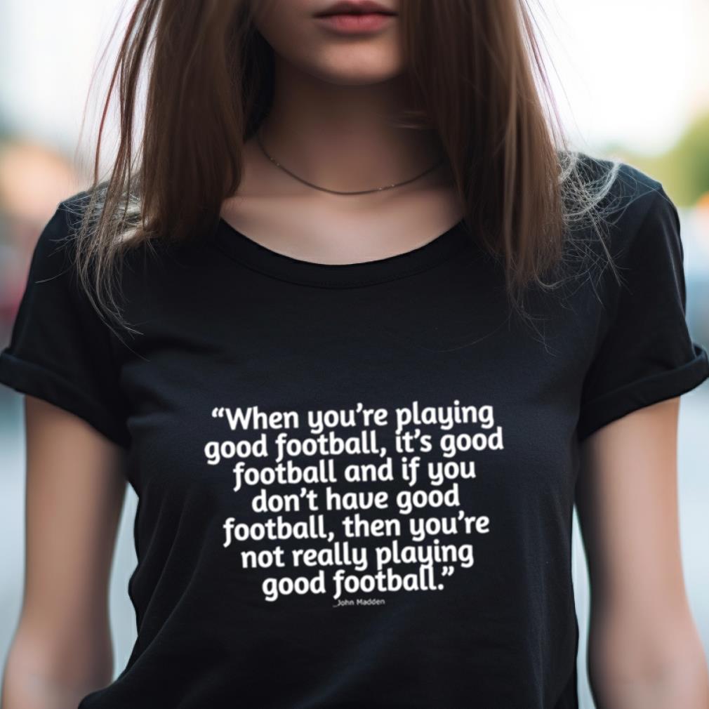 John Madden Quotes John Madden Inspirational Shirt John Madden Quotes John Madden Inspirational Shirt