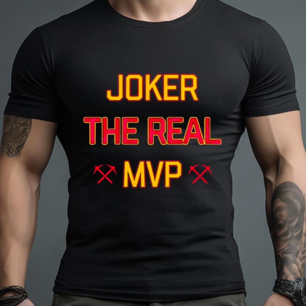 Joker The Real Mvp Nikola Jokic Denver Nuggets 2023 Shirt