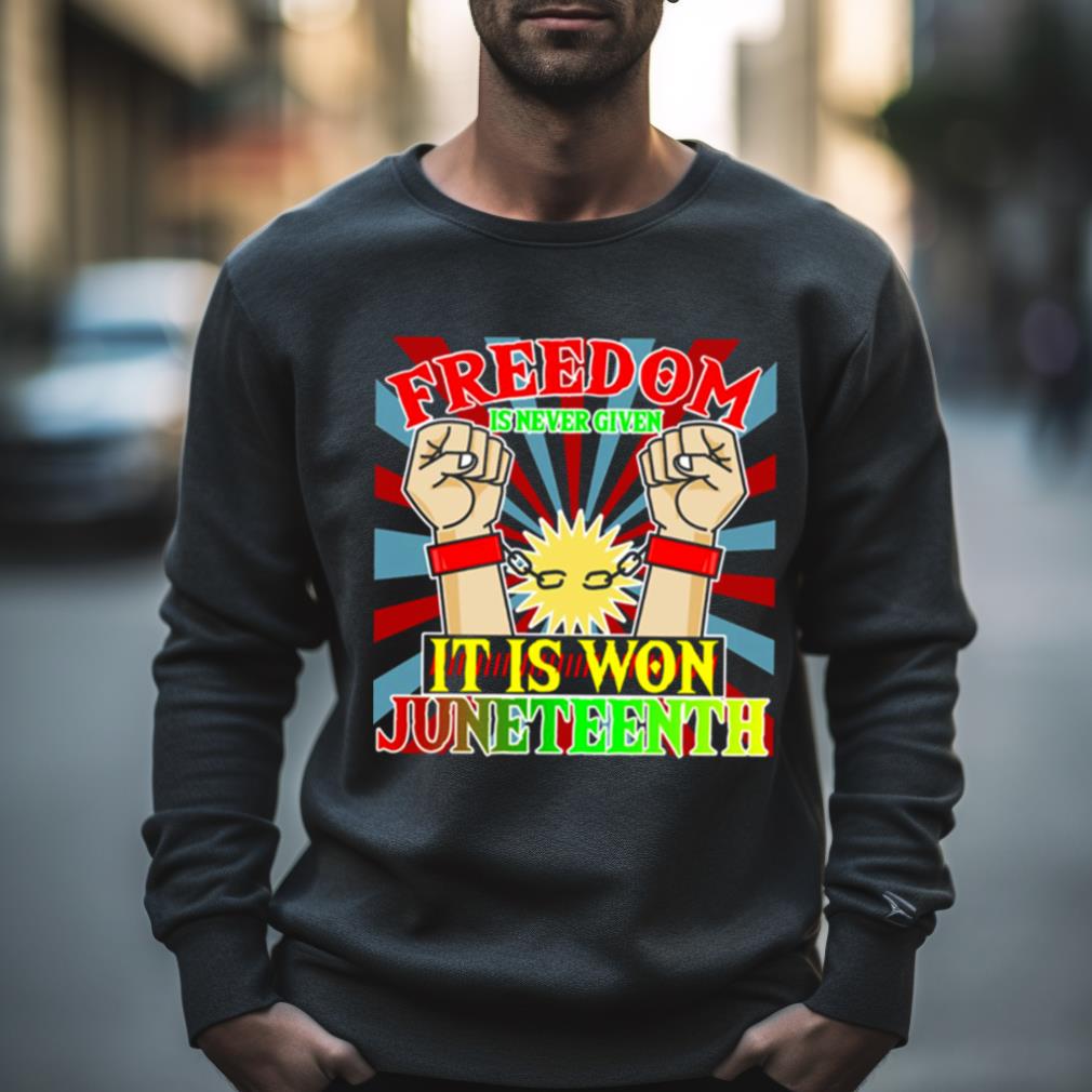 Juneteenth It Is Won Black Freedom Shirt