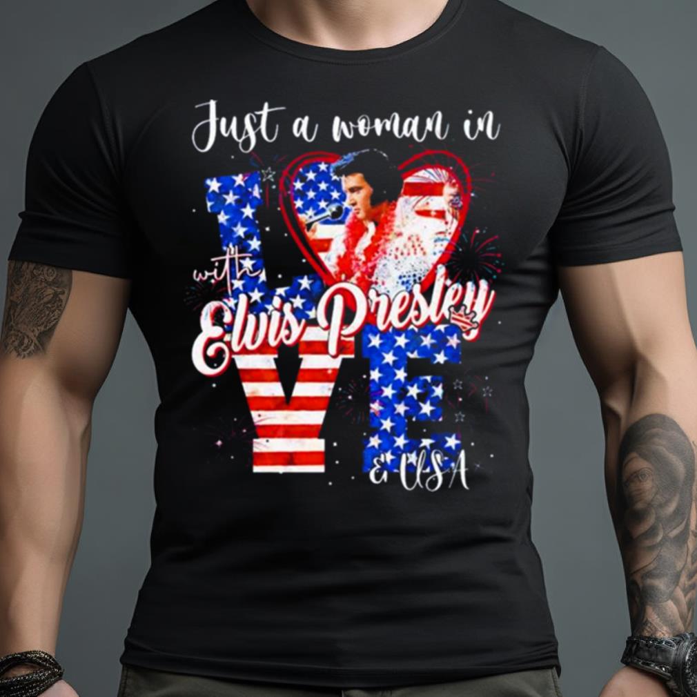 Just A Woman In Love With Elvis Presley And USA Shirt