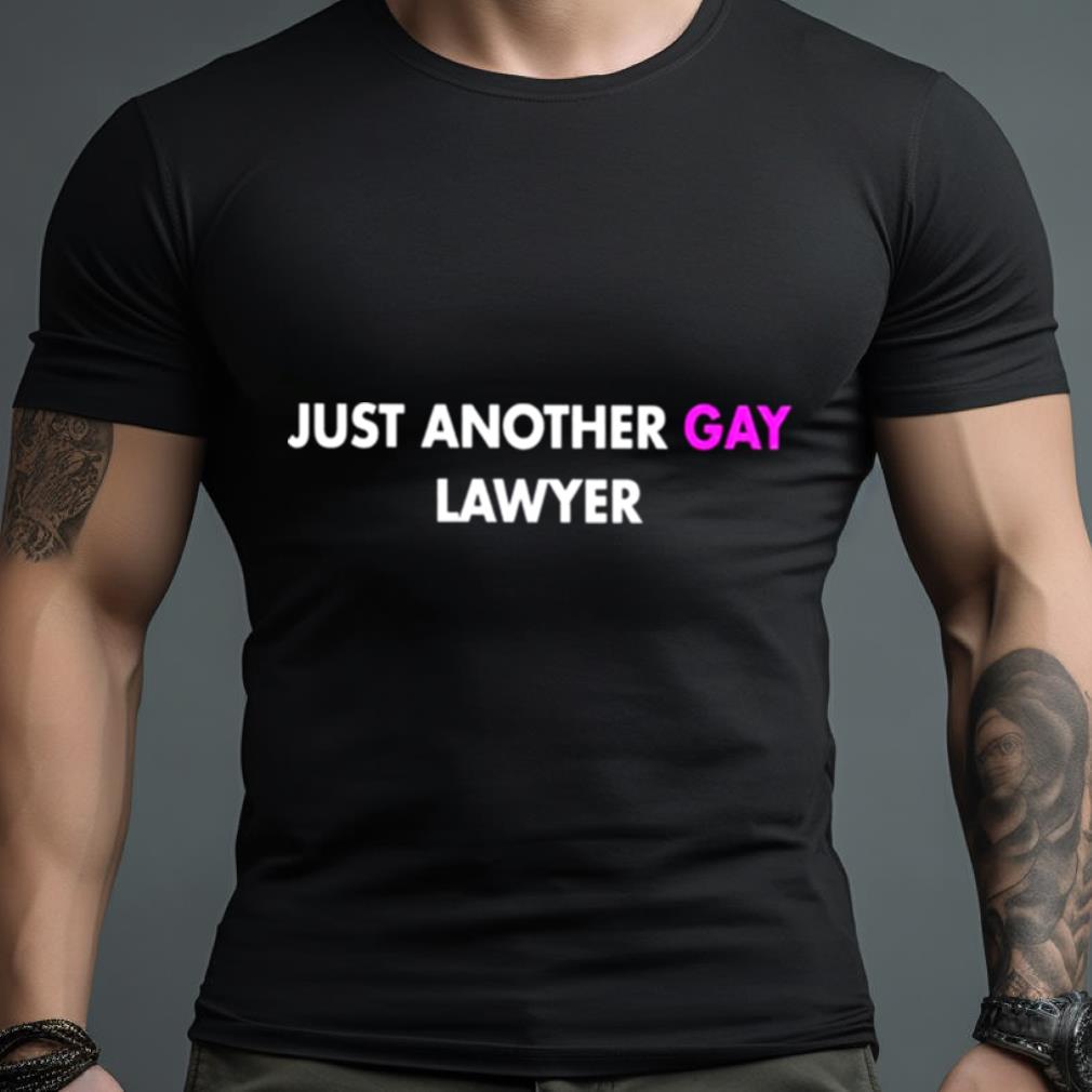 Just Another Gay Lawyer Shirt