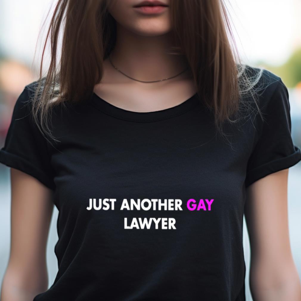 Just Another Gay Lawyer Shirt Just Another Gay Lawyer Shirt