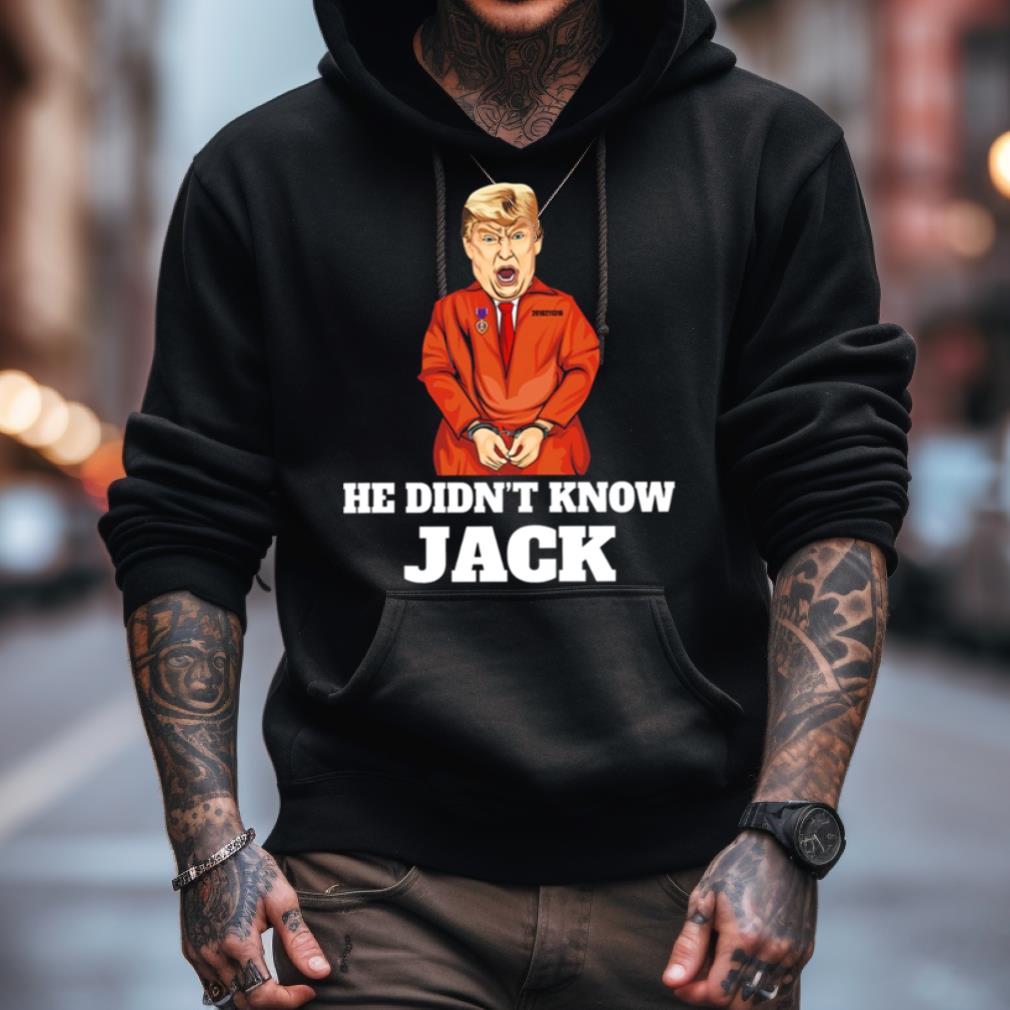 Karma Is Jack Smith He Didn'T Know Jack Donald Trump Shirt Karma Is Jack Smith He Didn'T Know Jack Donald Trump Shirt
