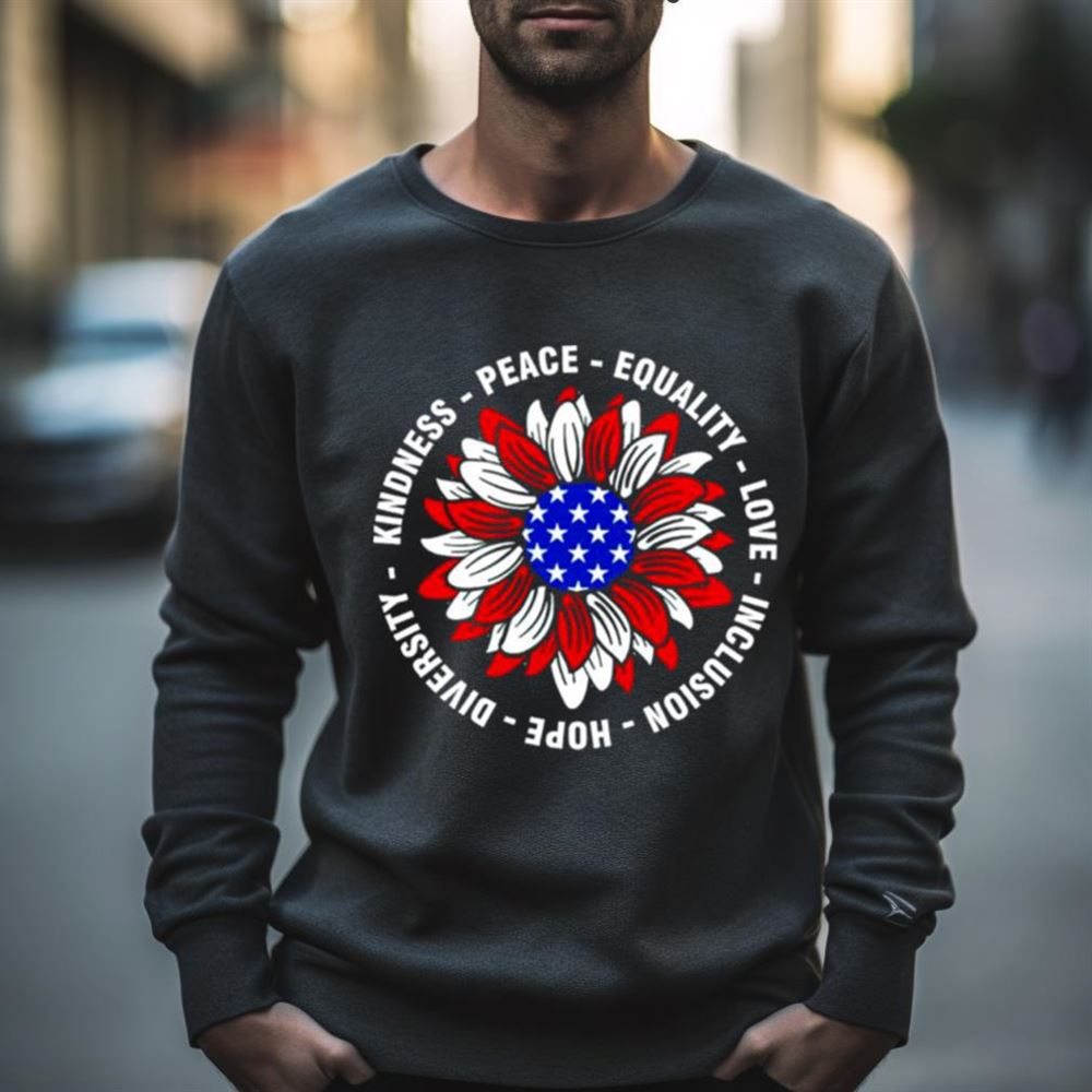 Kindness peace equality love inclusion hope diversity Sunflower Shirt