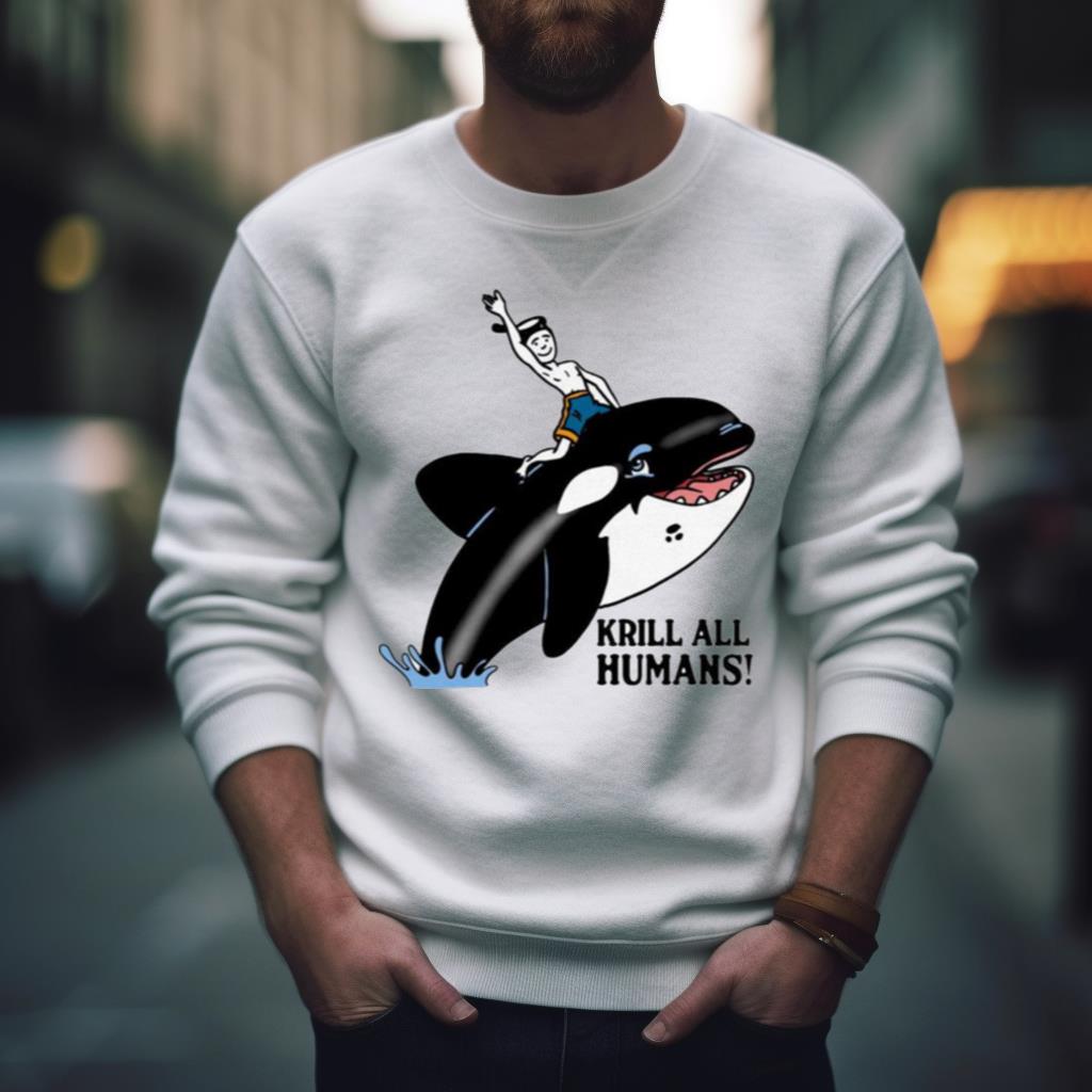 Krill All Humans Shirt Krill All Humans Shirt