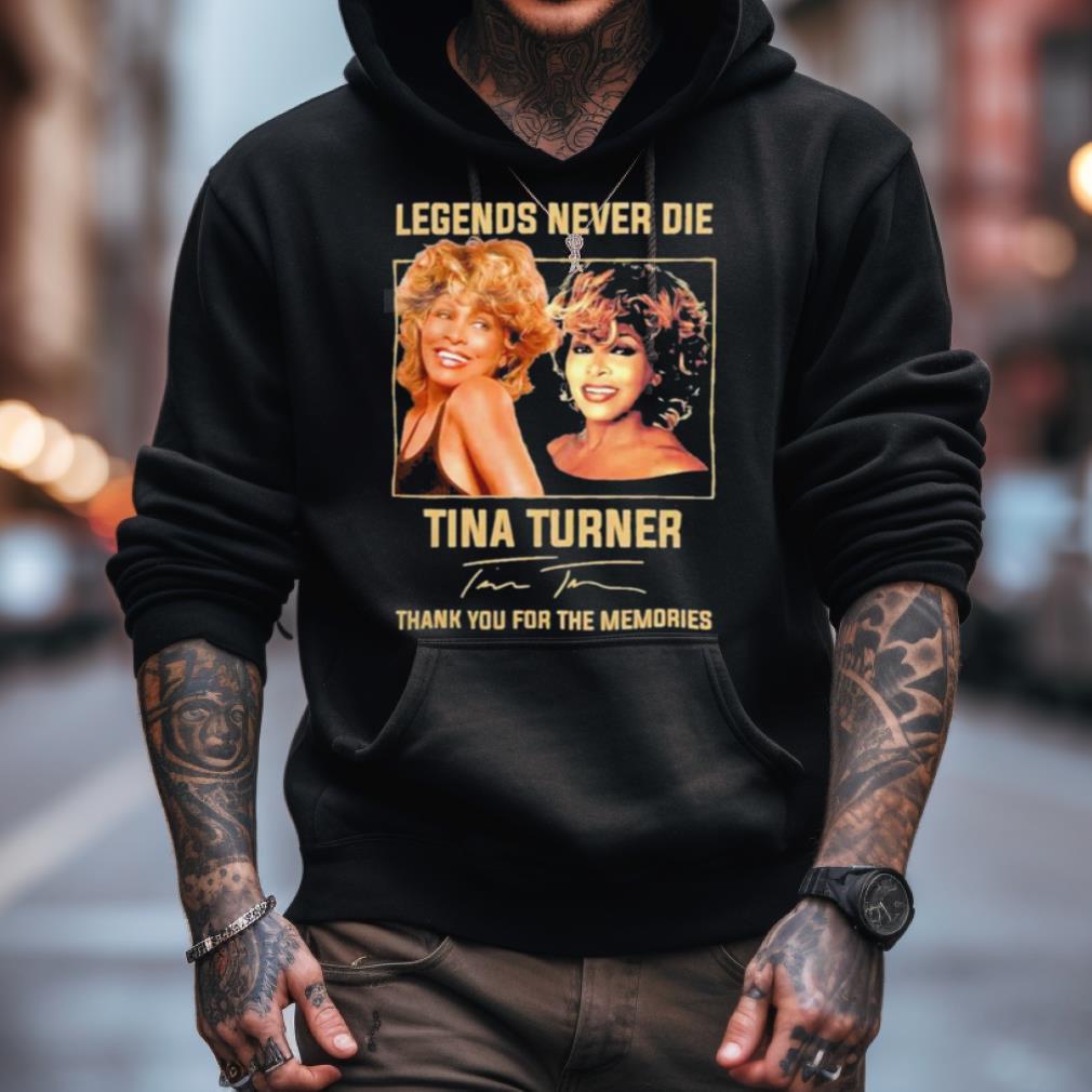 Legends never Die Tina Turner Thank You for the memories signature Shirt Legends never Die Tina Turner Thank You for the memories signature Shirt