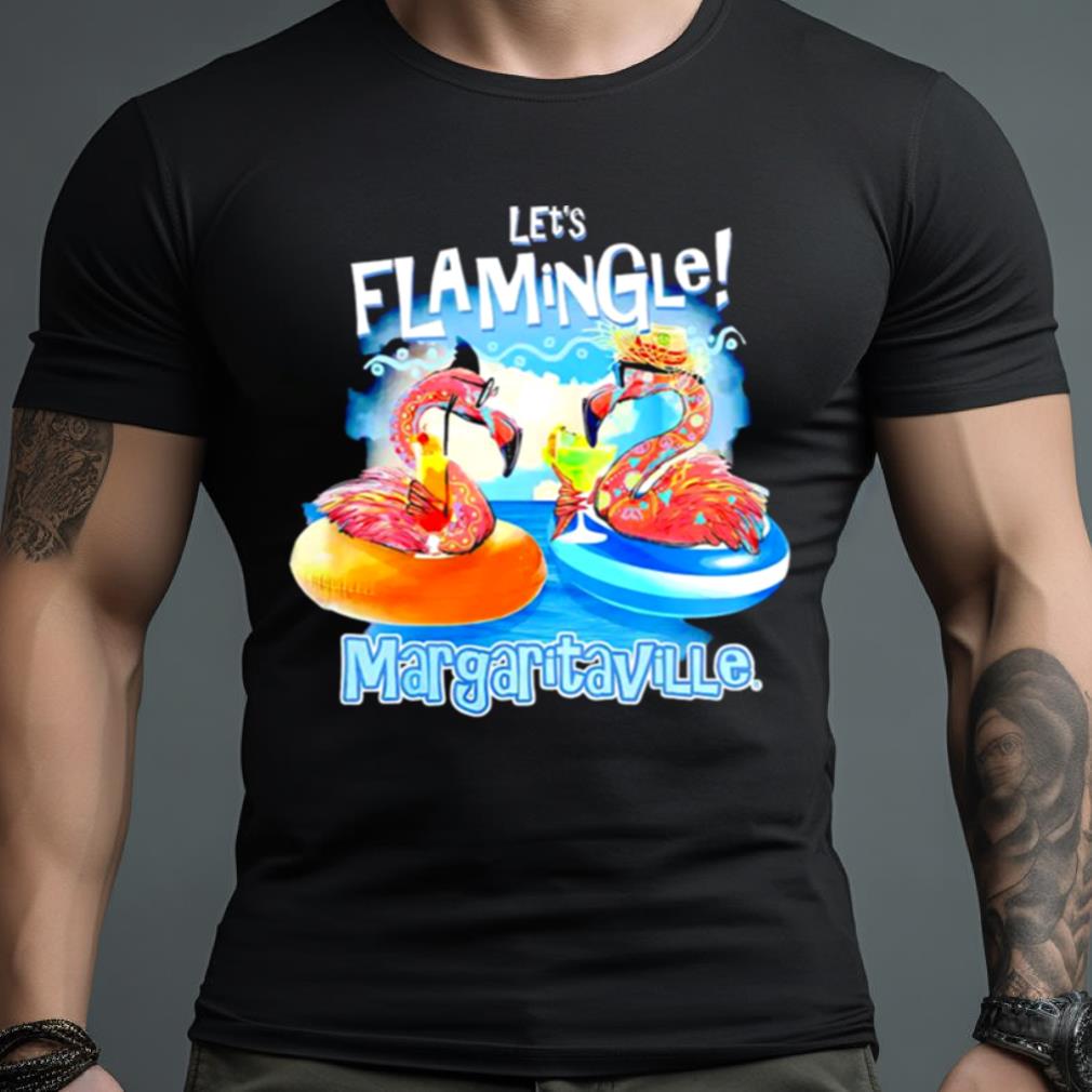 Let'S Flamingle Margaritaville Shirt - Hersmiles