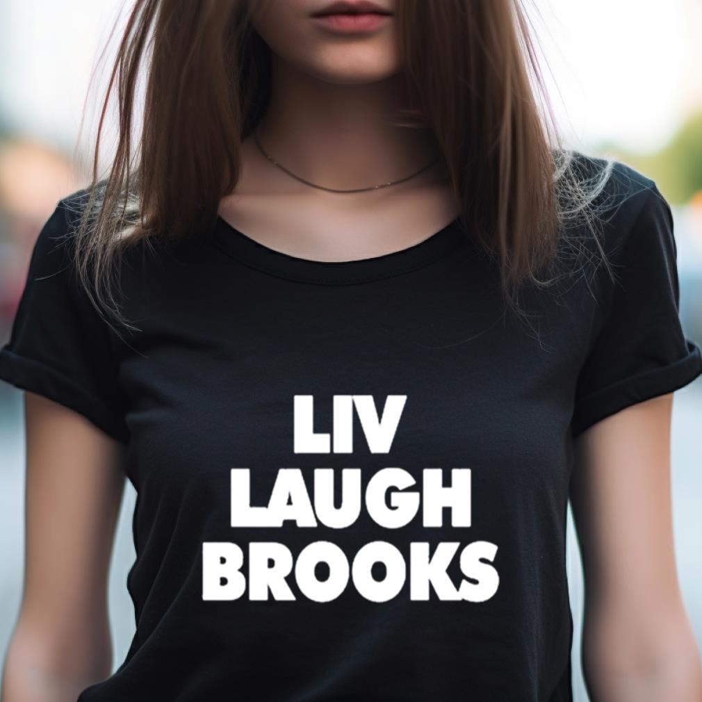 Liv Laugh Brooks 2023 Shirt