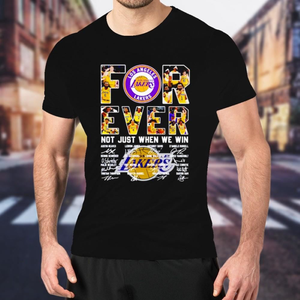 Los Angeles Lakers forever not just when we win Shirt