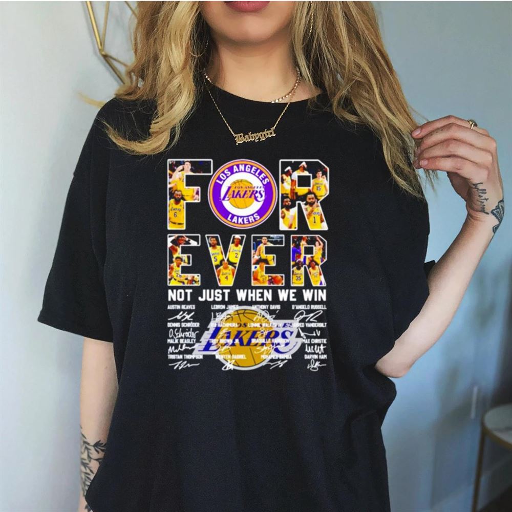 Los Angeles Lakers forever not just when we win Shirt Los Angeles Lakers forever not just when we win Shirt