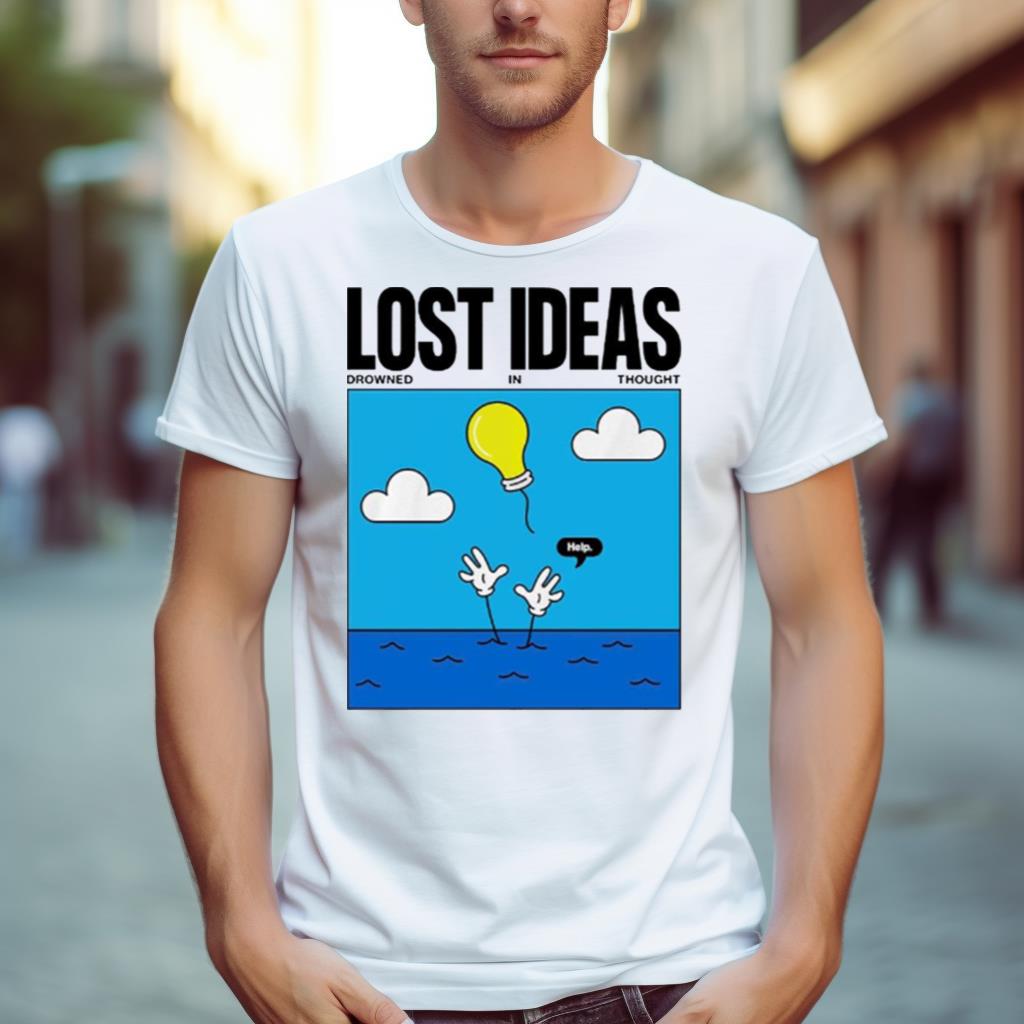 Lost Ideas Drowned In Thought Art Shirt