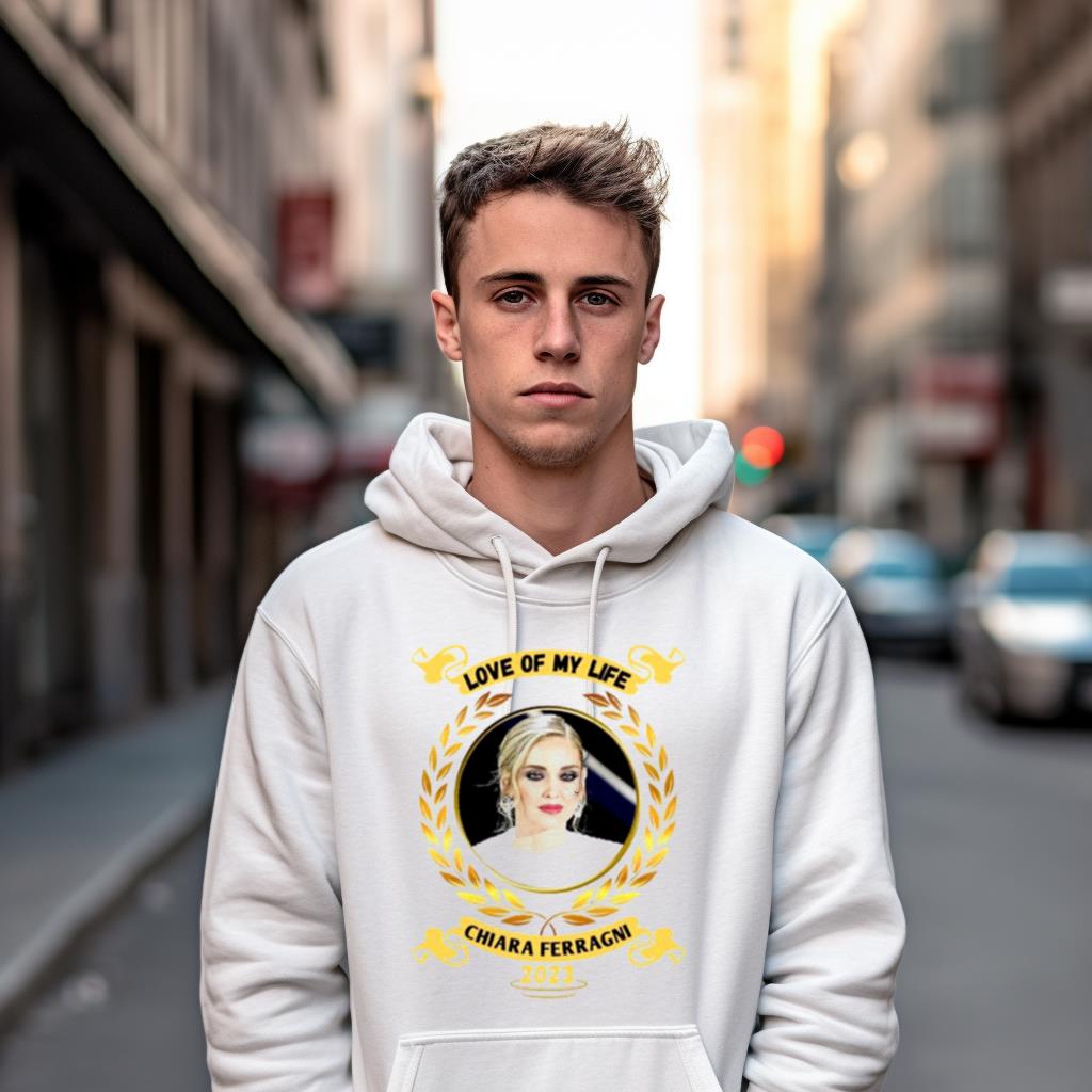 Love Of My Life Chiara Ferragni 2023 Shirt Love Of My Life Chiara Ferragni 2023 Shirt