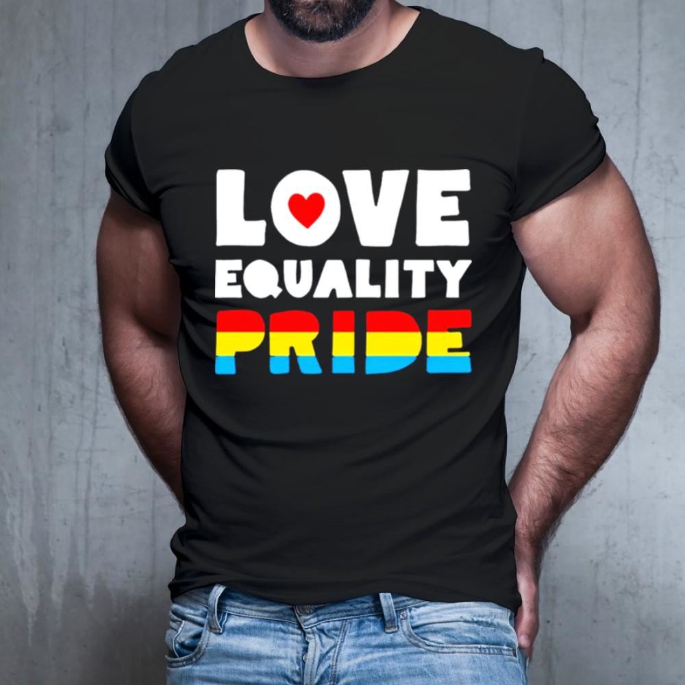 Love equality pride Shirt Love equality pride Shirt