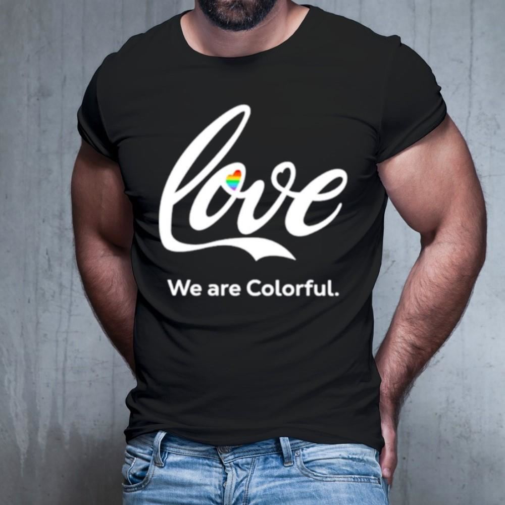 Love we are colorful pride heart Shirt Love we are colorful pride heart Shirt
