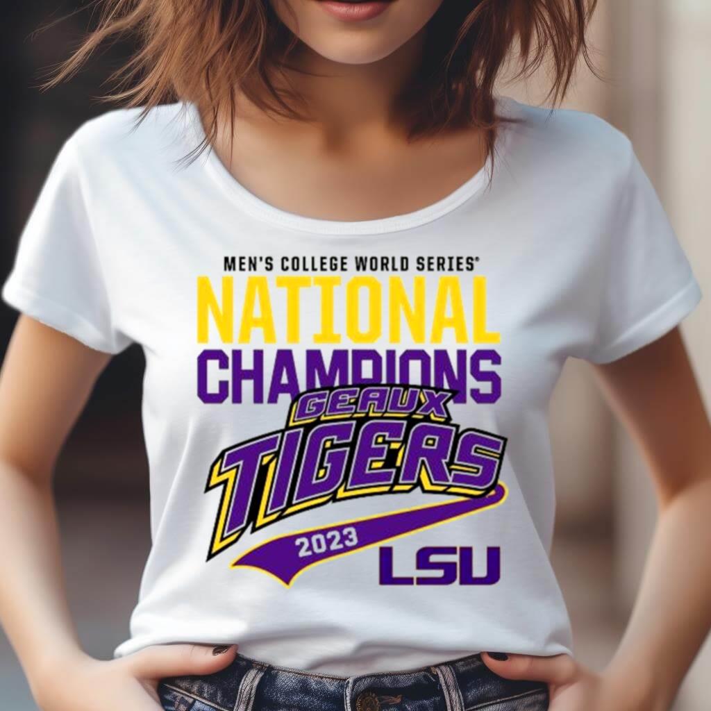 Lsu Geaux Tigers 2023 Baseball College World Series National Champions Shirt Lsu Geaux Tigers 2023 Baseball College World Series National Champions Shirt