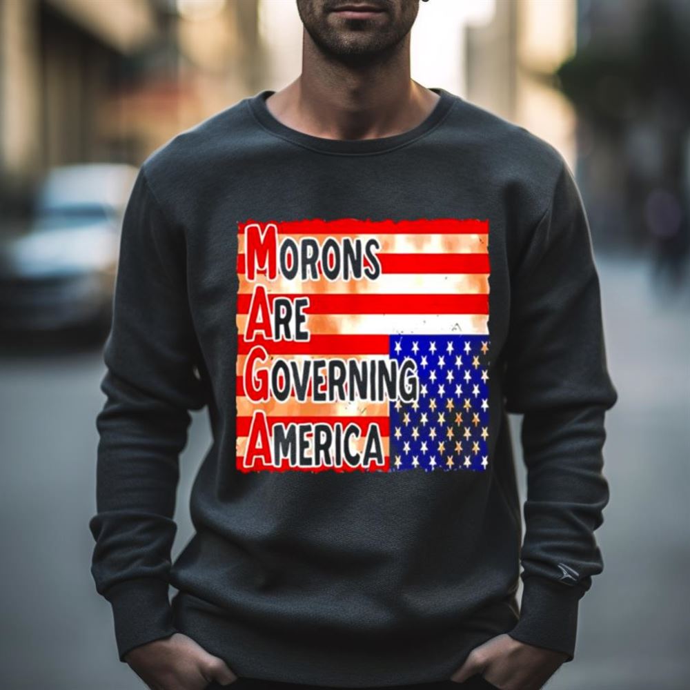 MAGA Morons are Governing America T Shirt