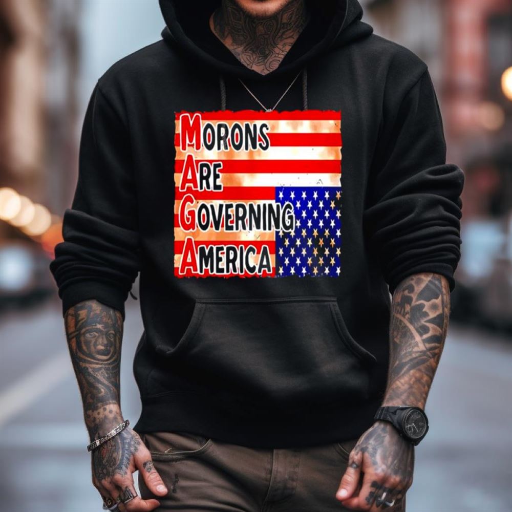MAGA Morons are Governing America T Shirt MAGA Morons are Governing America T Shirt