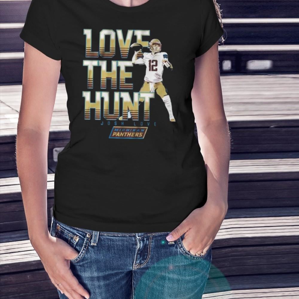 Michigan Panthers Josh Love The Hunt Shirt