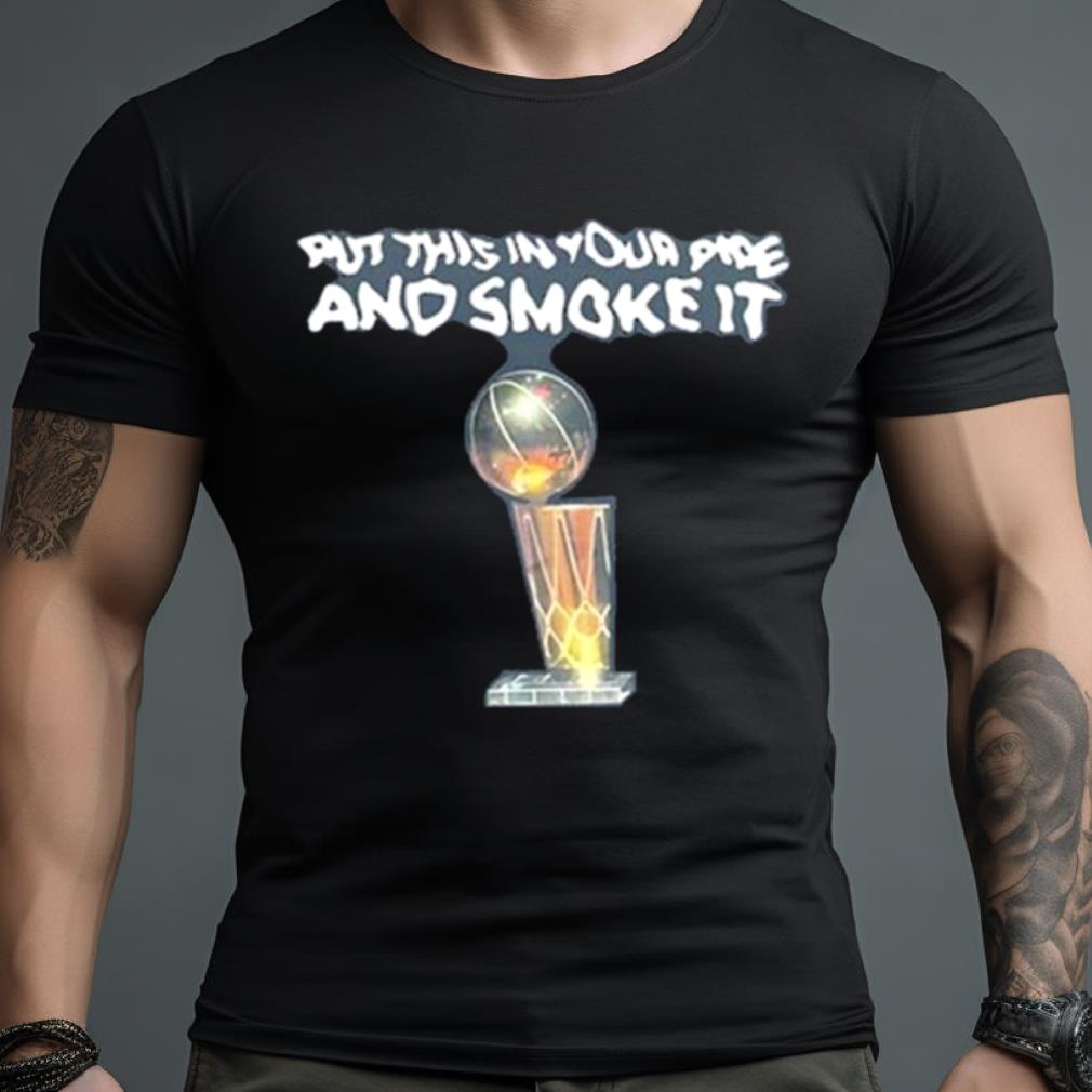 Mike Malone Put This In Your Pipe And Smoke It Shirt