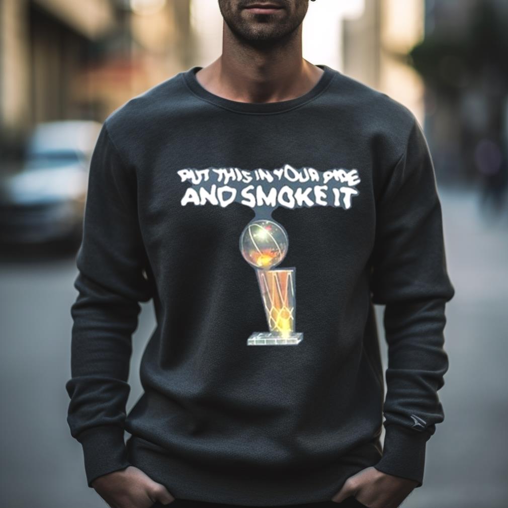 Mike Malone Put This In Your Pipe And Smoke It Shirt