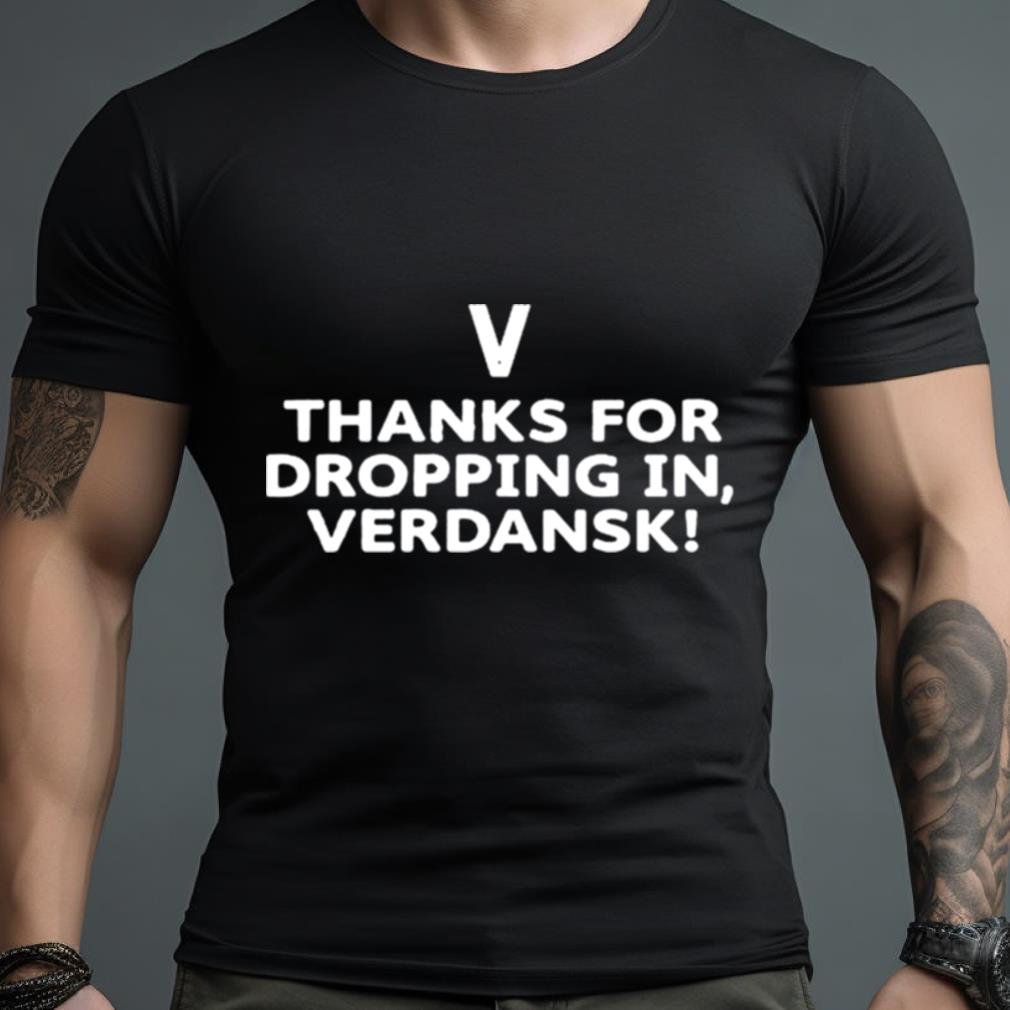 Modernwarzone Thanks For Dropping In Verdansk Shirt