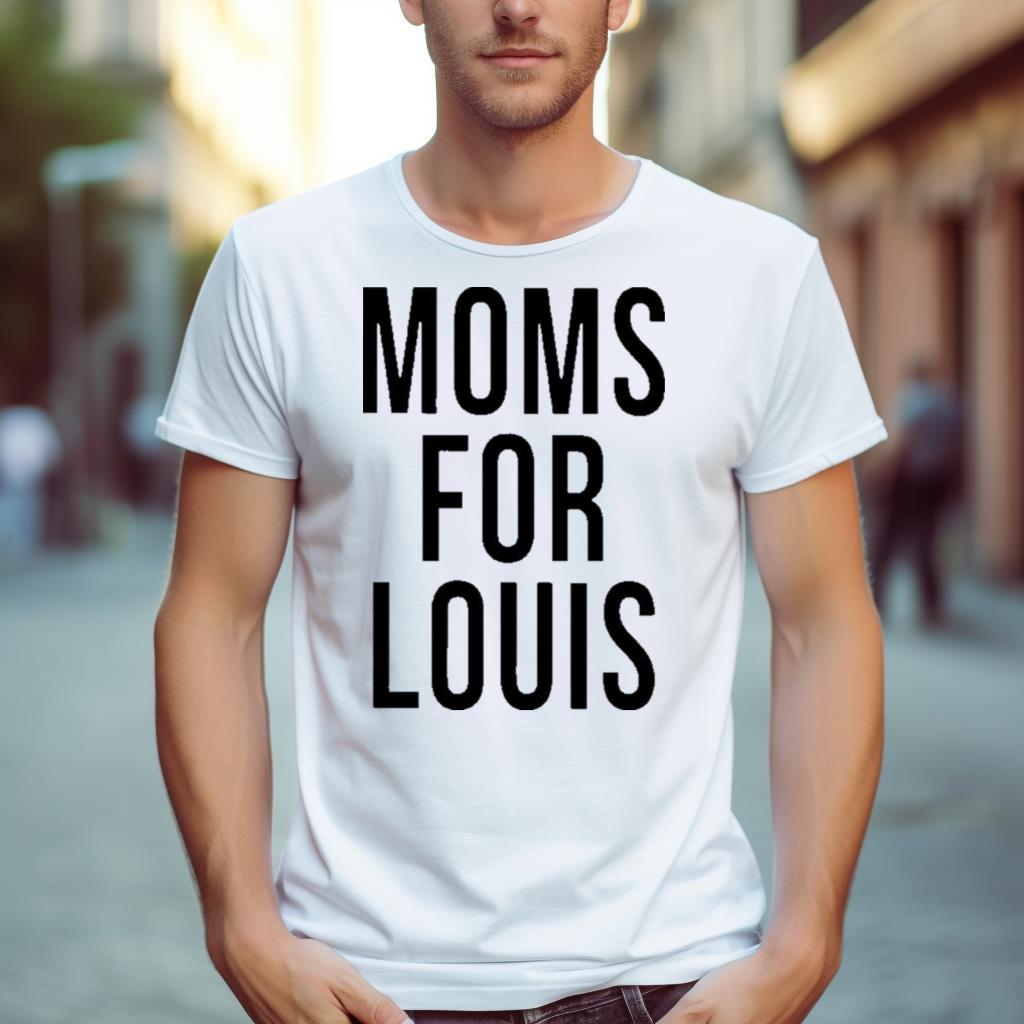 Moms for louis Shirt