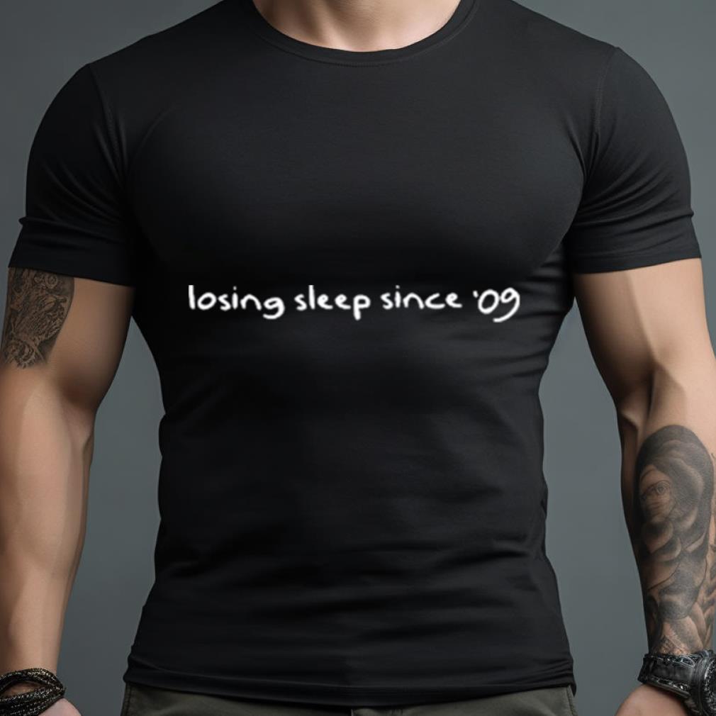 Morgan Wallen Losing Sleep Sine ’09 Shirt