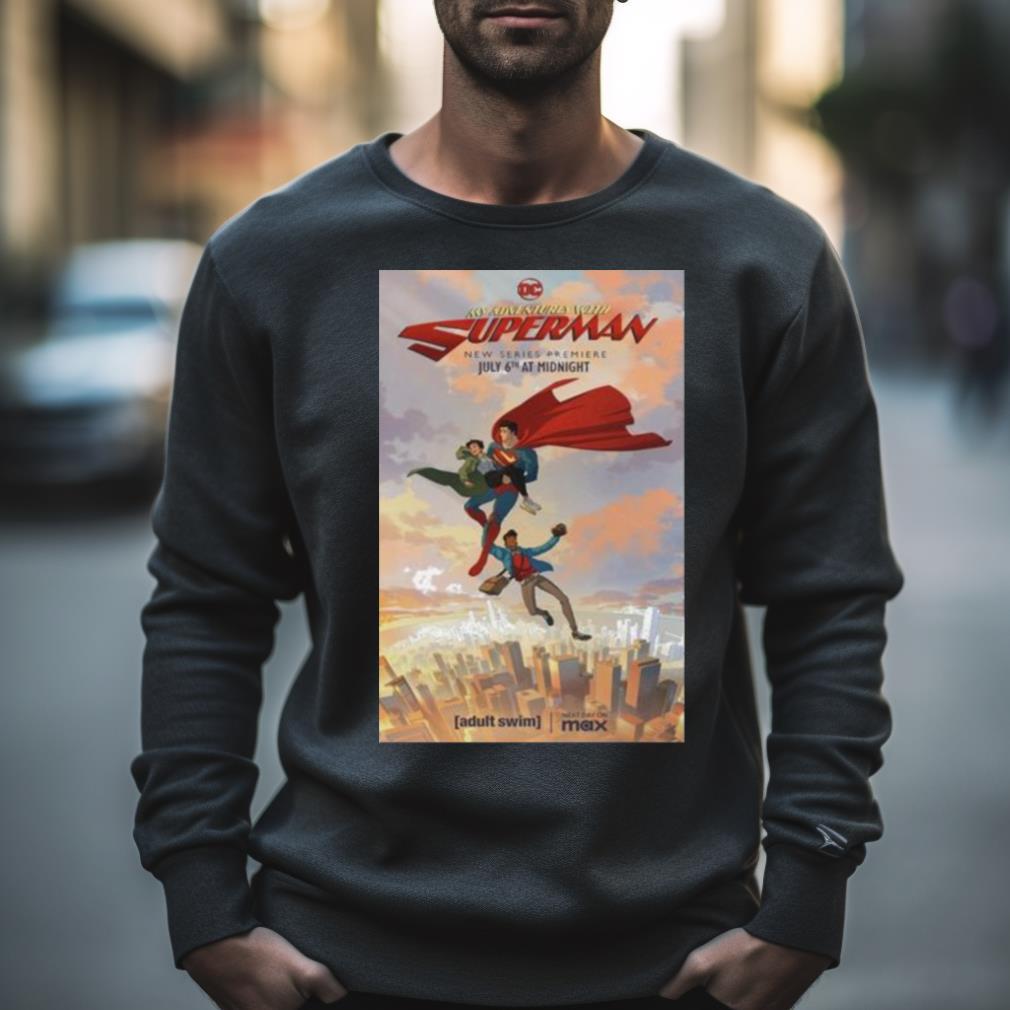 My Adventures With Superman July 6 2023 Poster Shirt