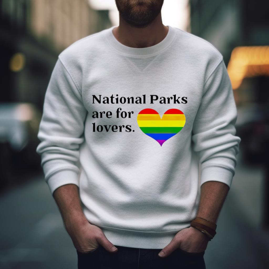 National Parks Are For Lovers Pride Shirt