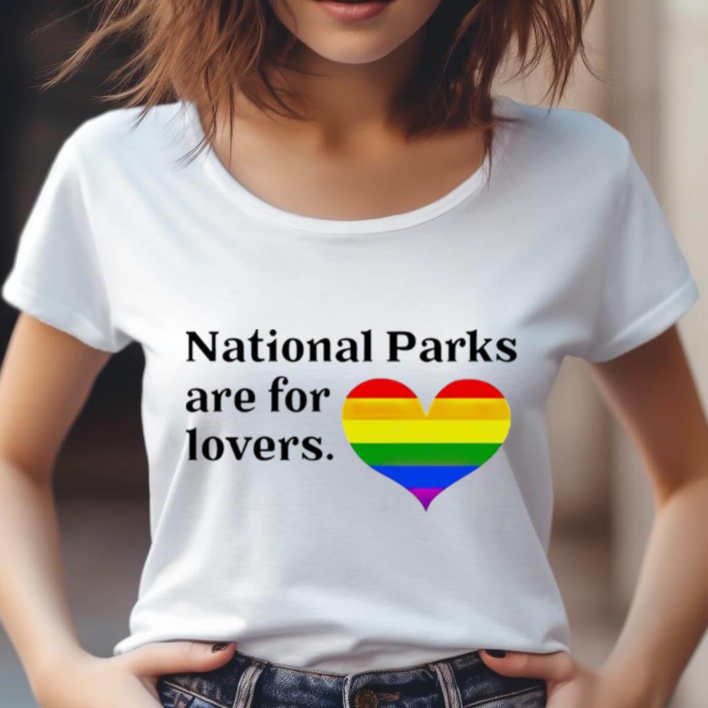 National Parks Are For Lovers Pride Shirt National Parks Are For Lovers Pride Shirt