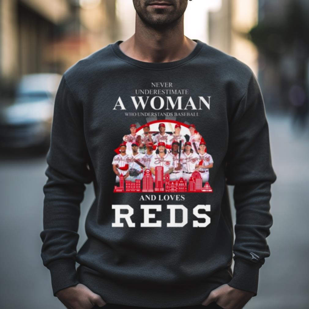 Never Underestimate A Woman Who Understands Baseball And Loves Cincinnati Reds Skyline Signatures Shirt