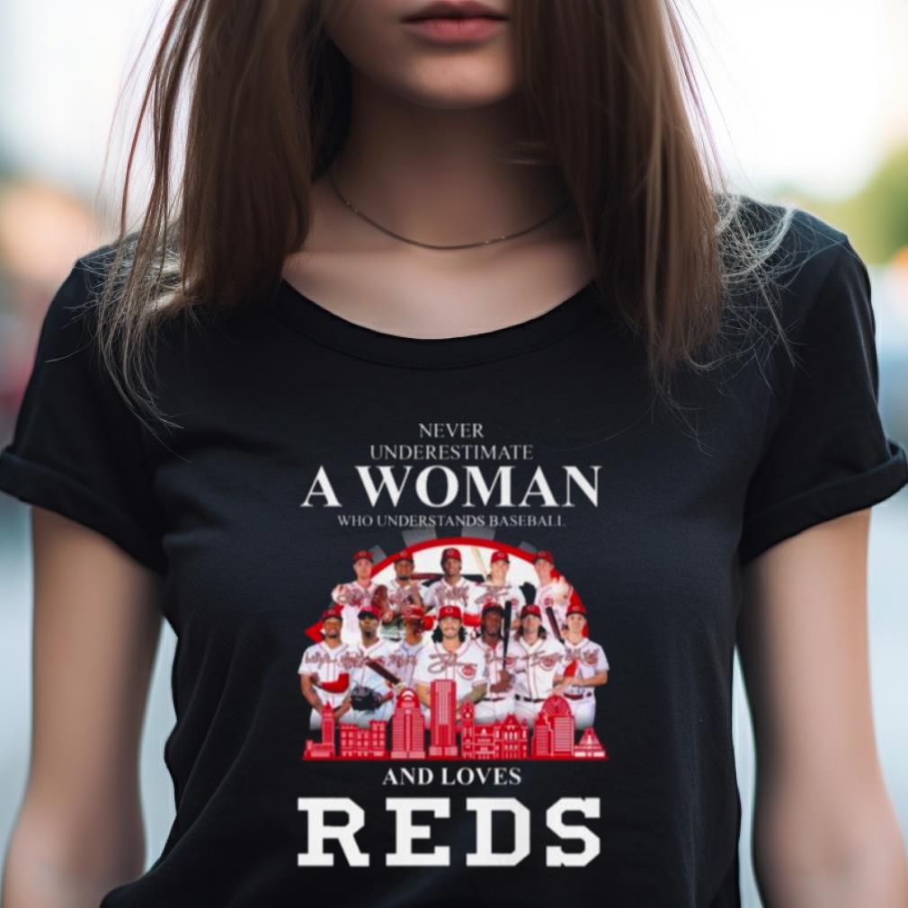Never Underestimate A Woman Who Understands Baseball And Loves Cincinnati Reds Skyline Signatures Shirt Never Underestimate A Woman Who Understands Baseball And Loves Cincinnati Reds Skyline Signatures Shirt