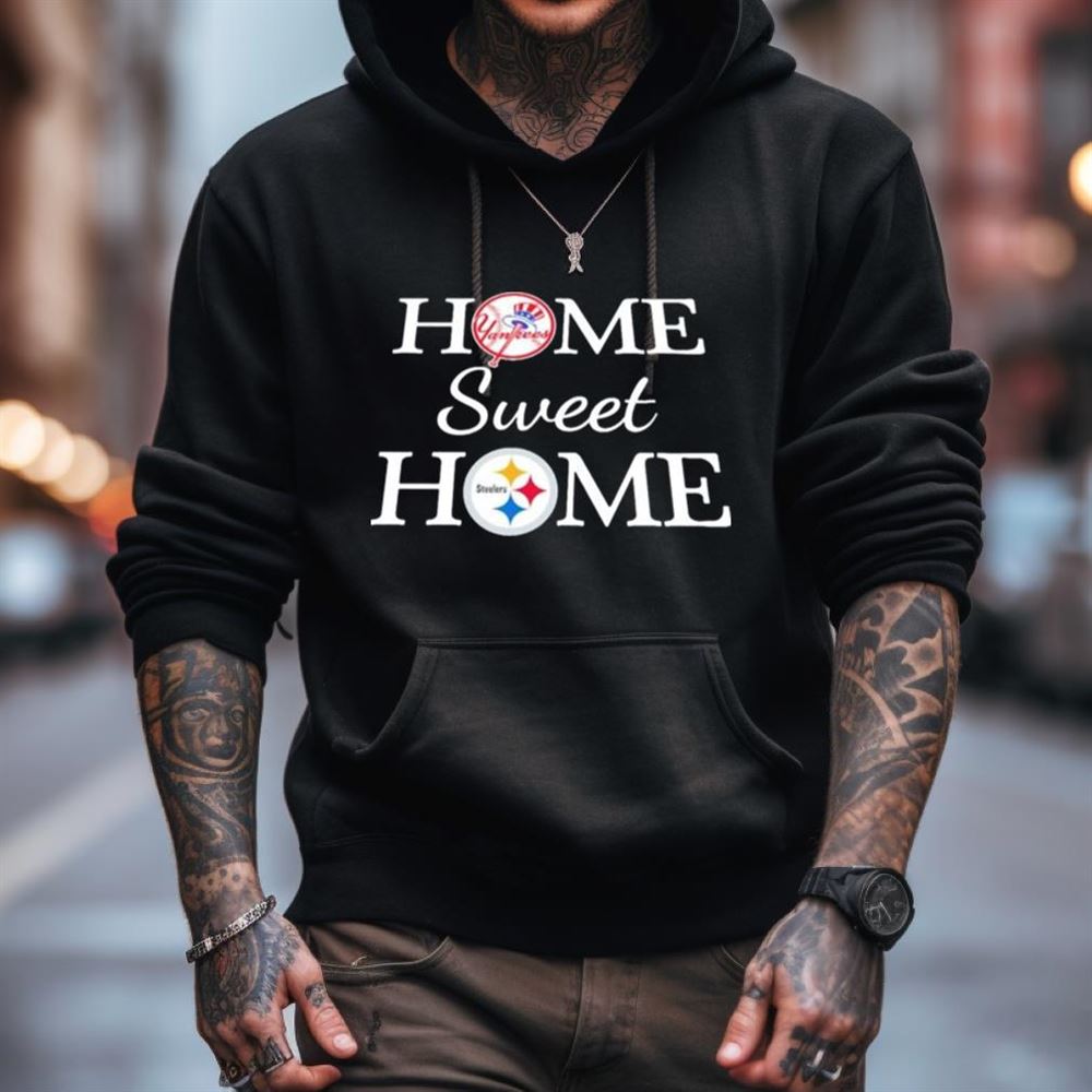 New York YK Baseball And Pittsburgh STL Football Home Sweet Home Shirt New York YK Baseball And Pittsburgh STL Football Home Sweet Home Shirt