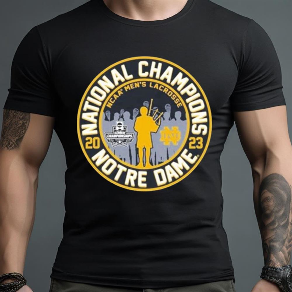 Notre Dame Fighting Irish 2023 NCAA Men’s Lacrosse National Champions Bagpiper Shirt