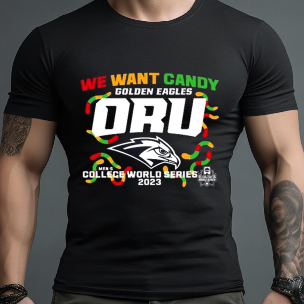 Oral Roberts Golden Eagles We Want Candy 2023 Men’S College World Series Shirt