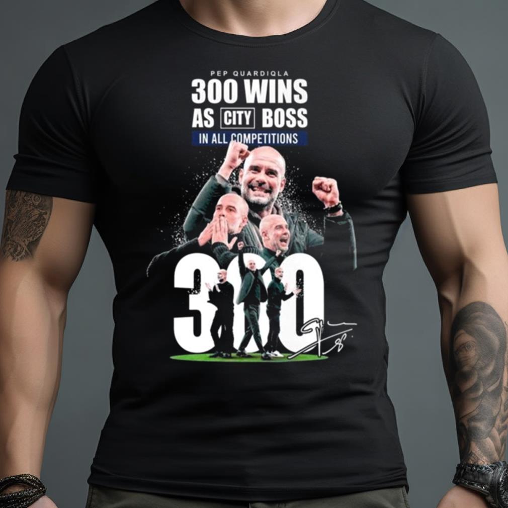 Pep Guardiola 300 Wins As City Boss In All Competitions Signatures 2023 Shirt